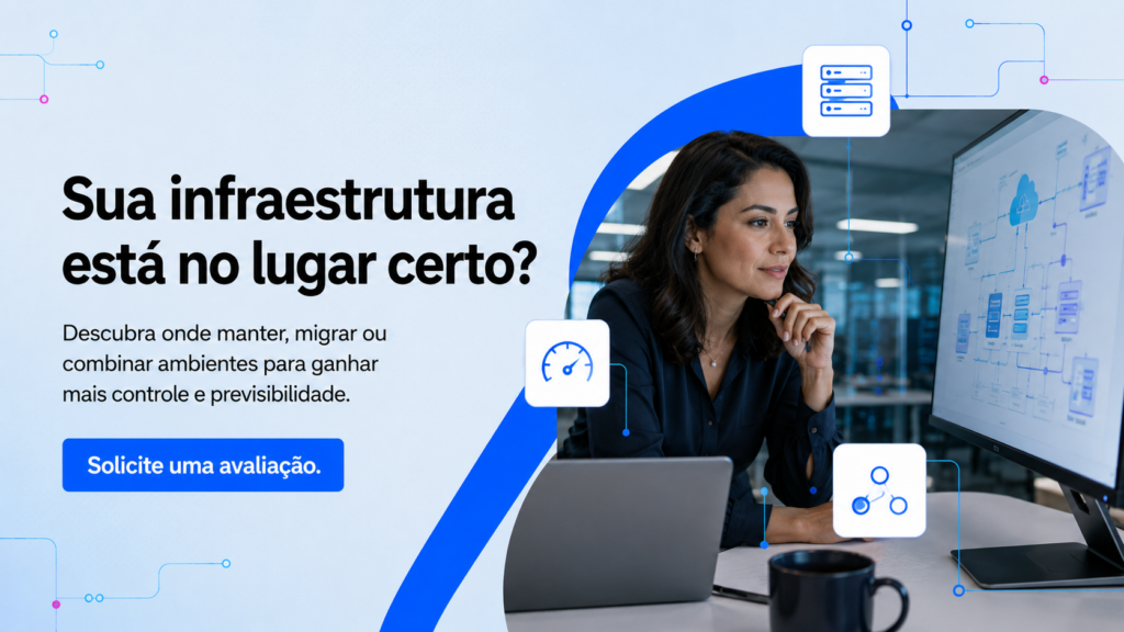 Provedor de cloud ajuda a definir onde manter, migrar ou combinar ambientes de infraestrutura.